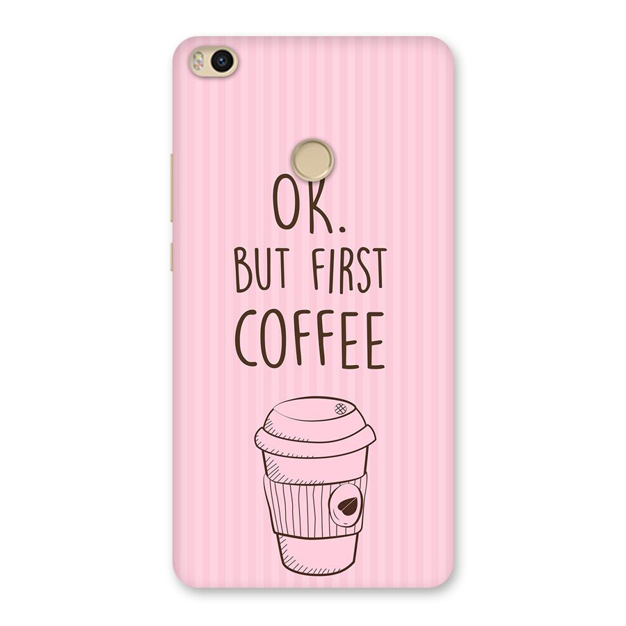But First Coffee (Pink) Back Case for Mi Max 2