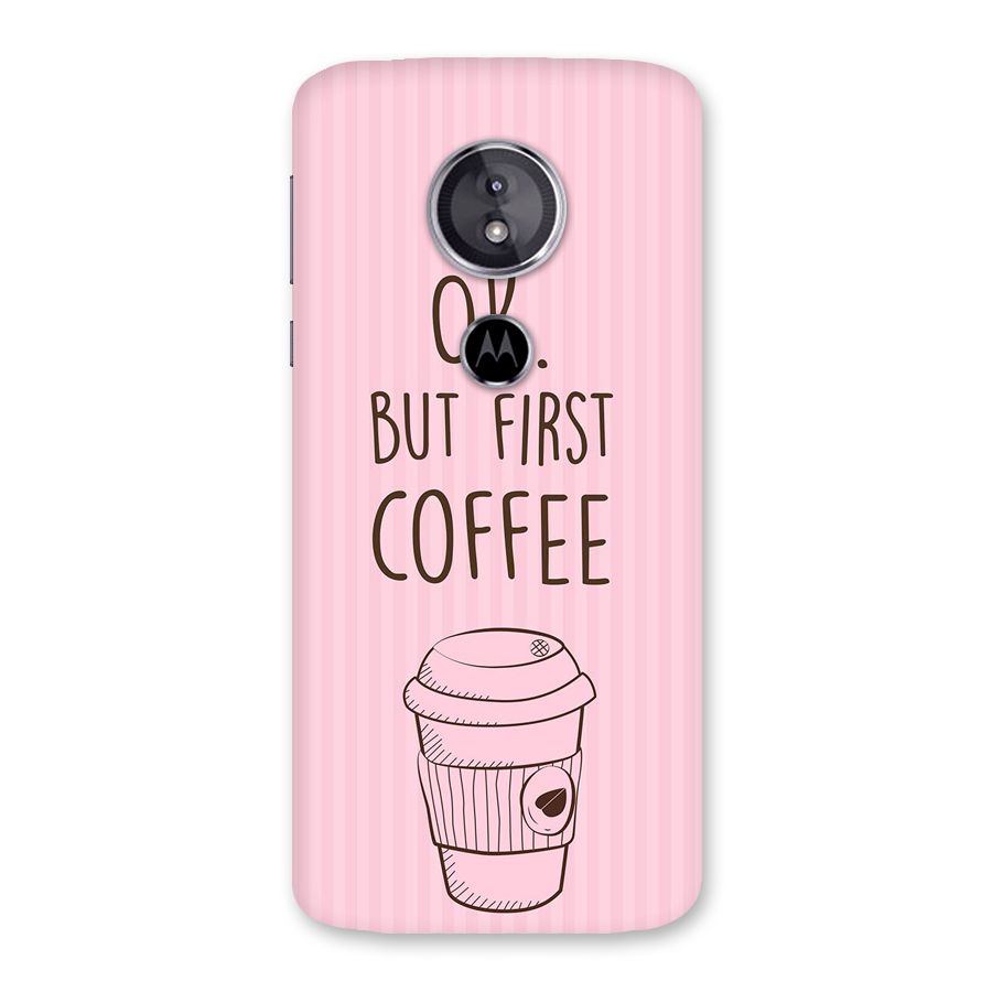 But First Coffee (Pink) Back Case for Moto E5