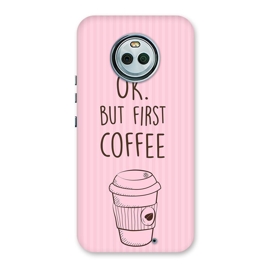 But First Coffee (Pink) Back Case for Moto X4