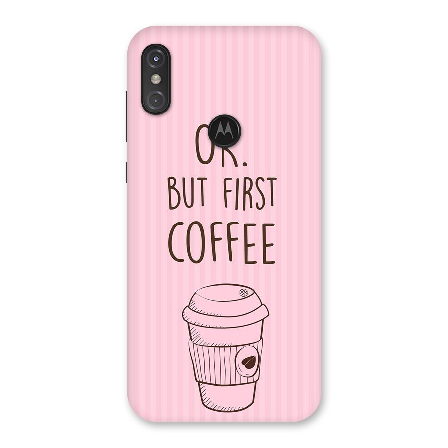 But First Coffee (Pink) Back Case for Motorola One Power