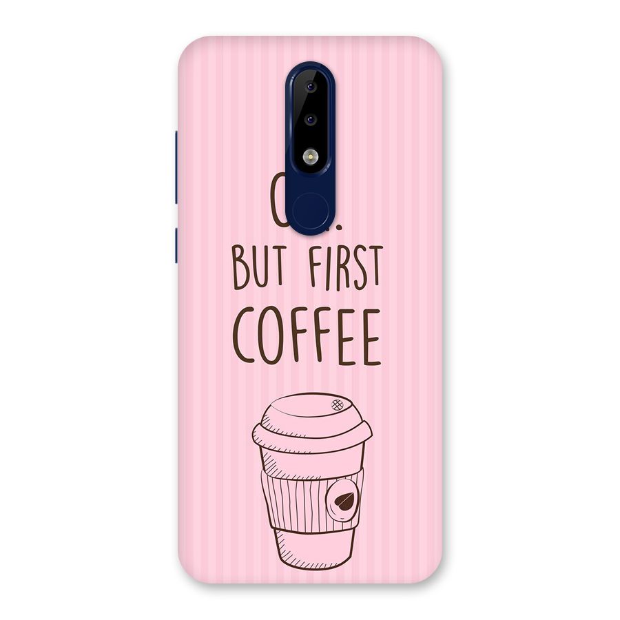 But First Coffee (Pink) Back Case for Nokia 5.1 Plus