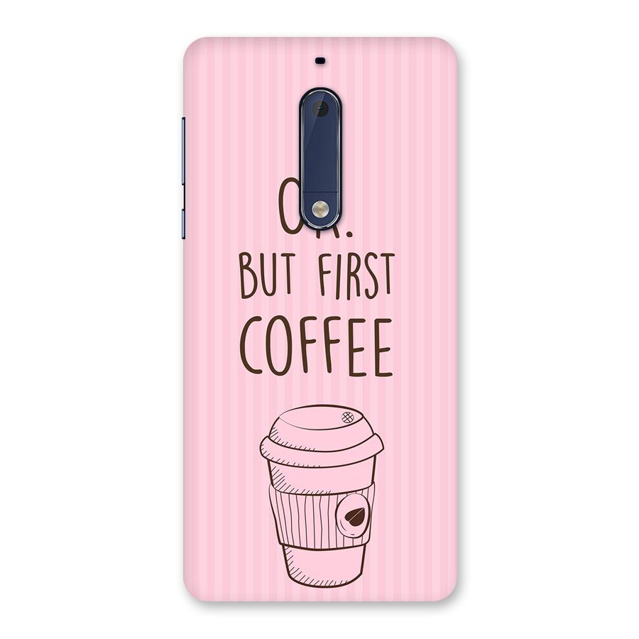 But First Coffee (Pink) Back Case for Nokia 5