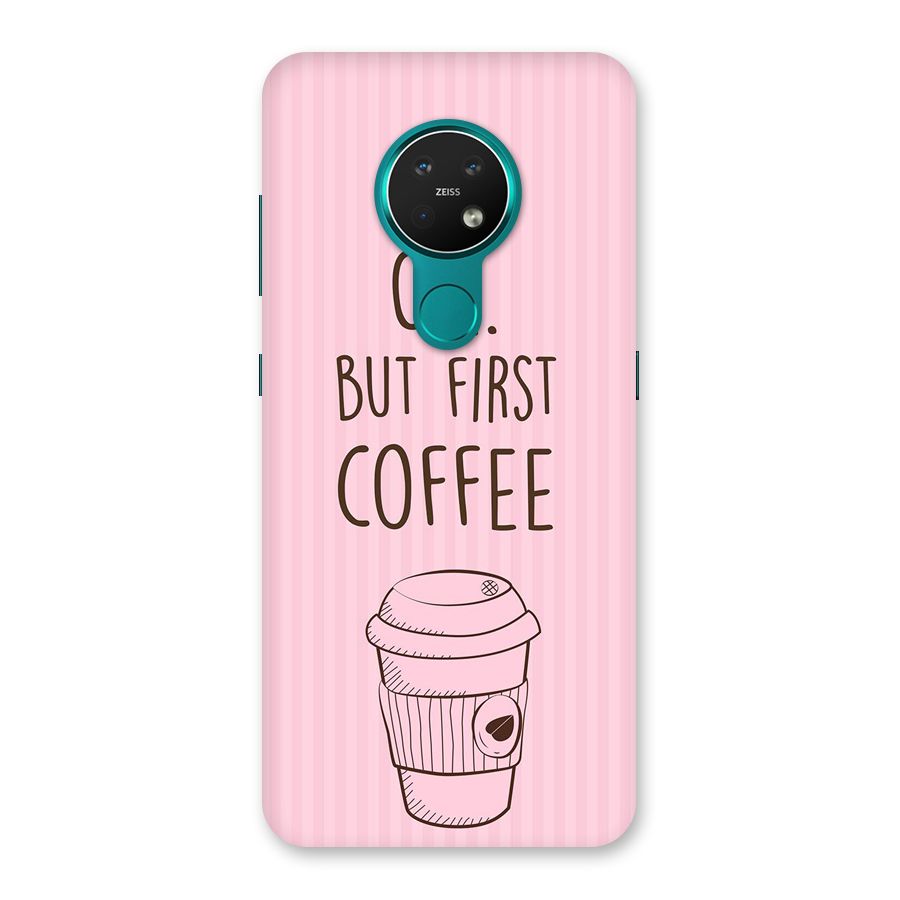 But First Coffee (Pink) Back Case for Nokia 7.2