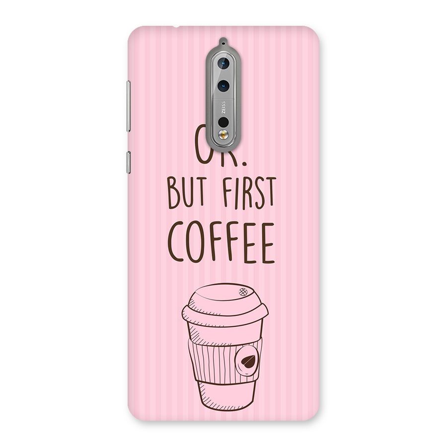 But First Coffee (Pink) Back Case for Nokia 8