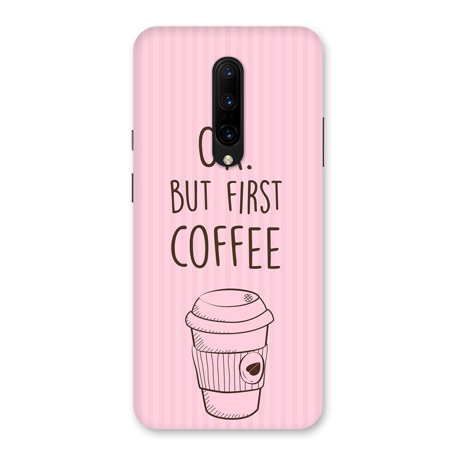 But First Coffee (Pink) Back Case for OnePlus 7 Pro