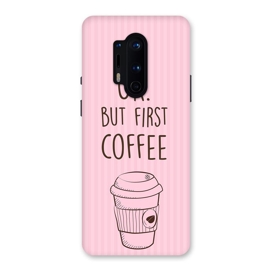 But First Coffee (Pink) Back Case for OnePlus 8 Pro