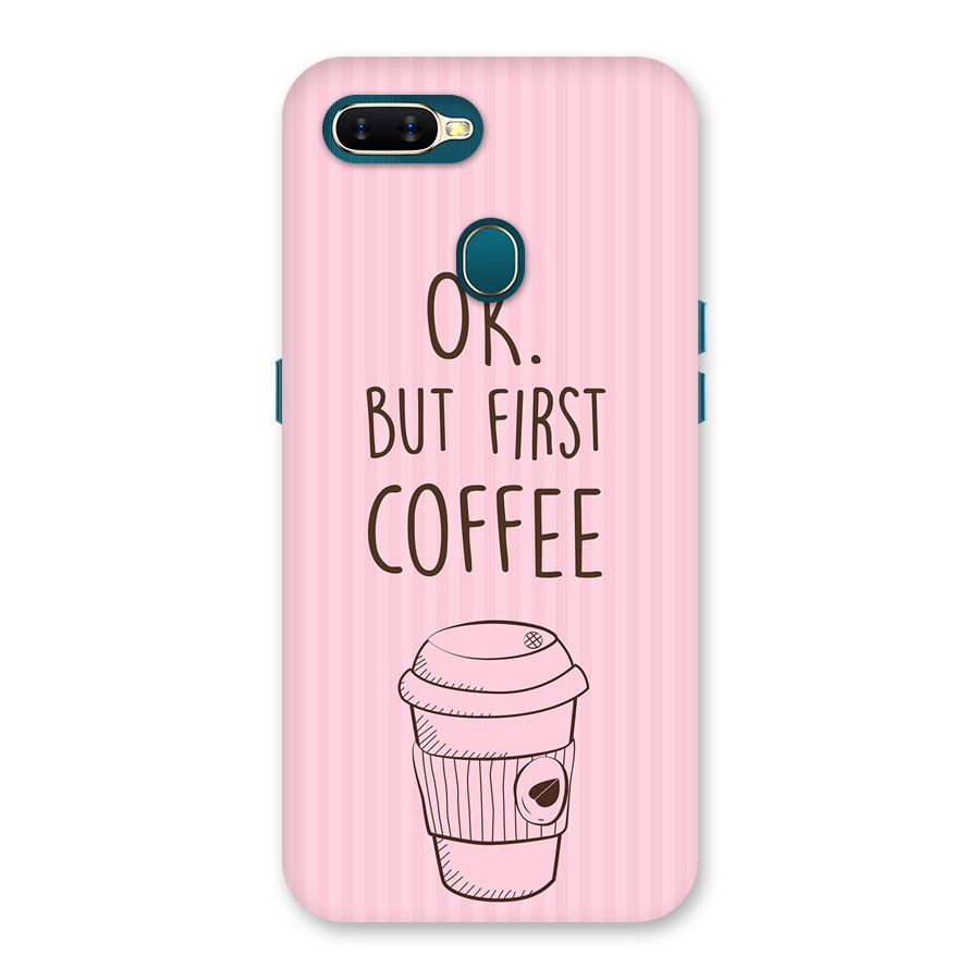 But First Coffee (Pink) Back Case for Oppo A11k