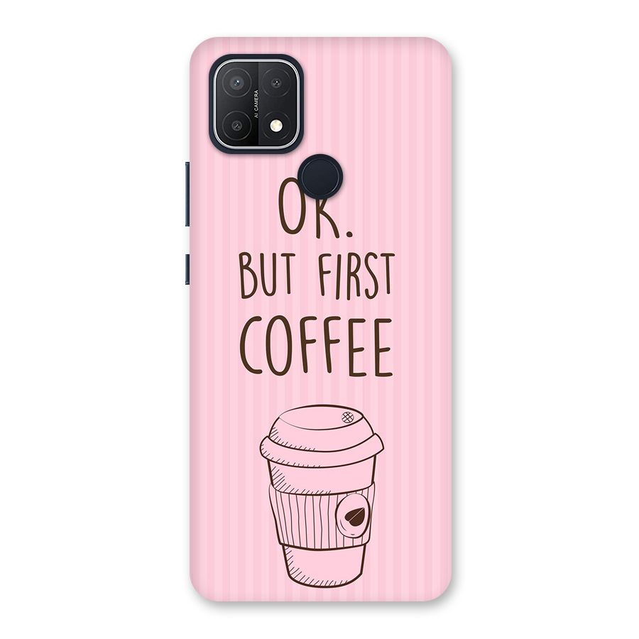 But First Coffee (Pink) Back Case for Oppo A15