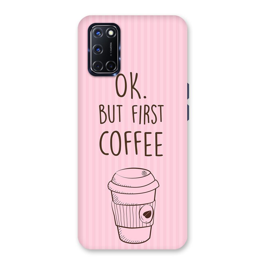 But First Coffee (Pink) Back Case for Oppo A52