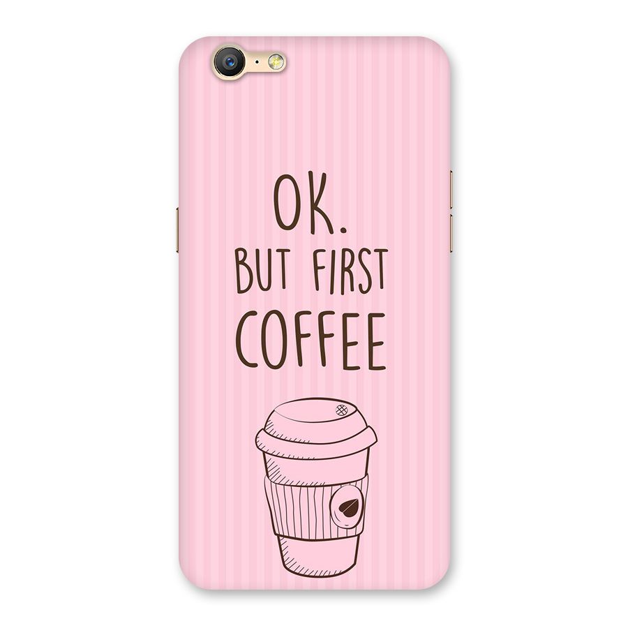 But First Coffee (Pink) Back Case for Oppo A57