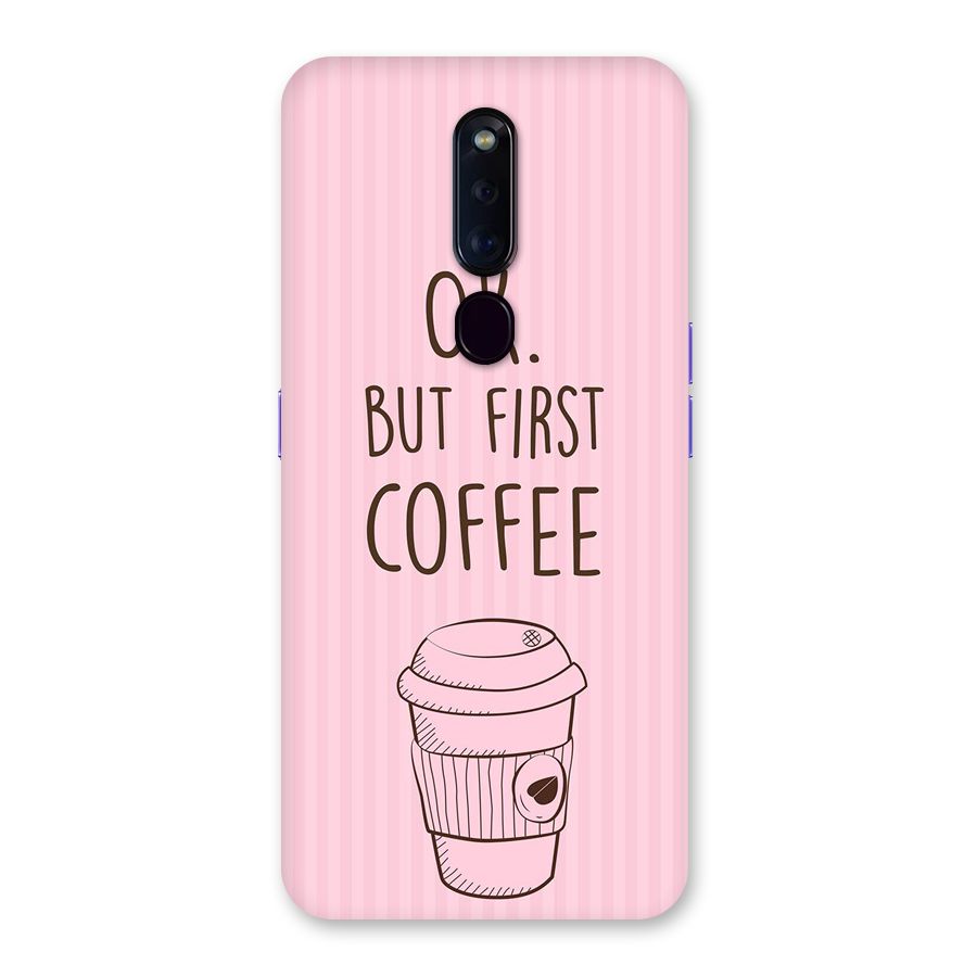 But First Coffee (Pink) Back Case for Oppo F11 Pro