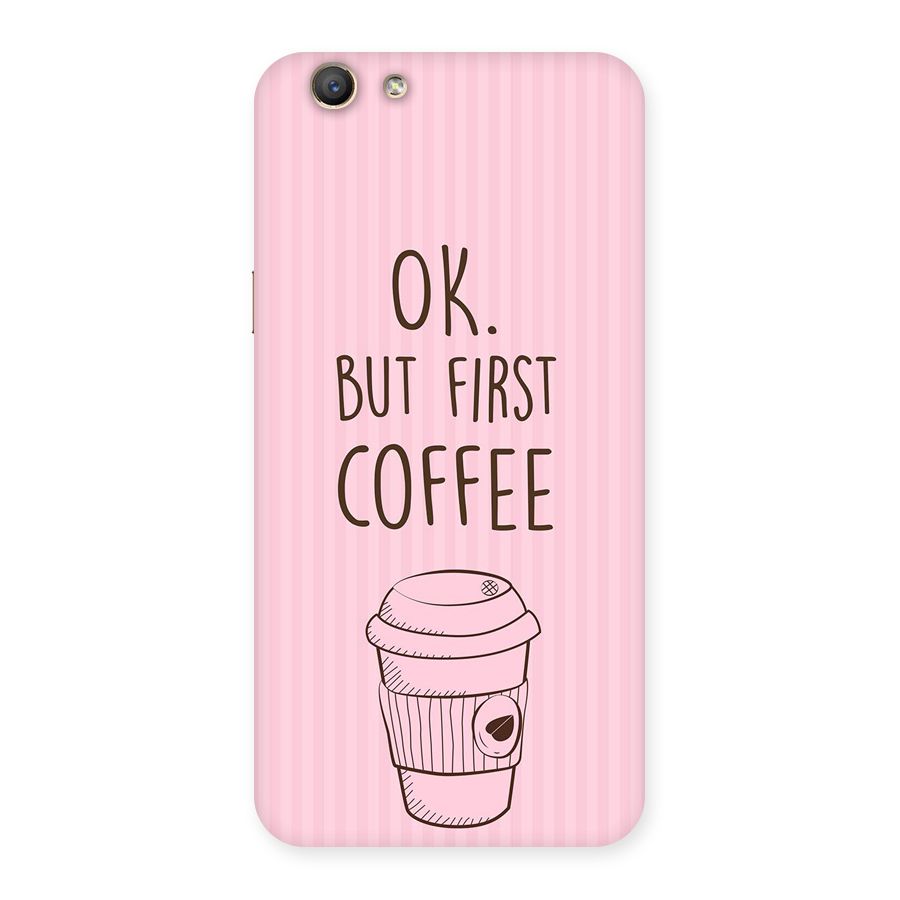 But First Coffee (Pink) Back Case for Oppo F1s