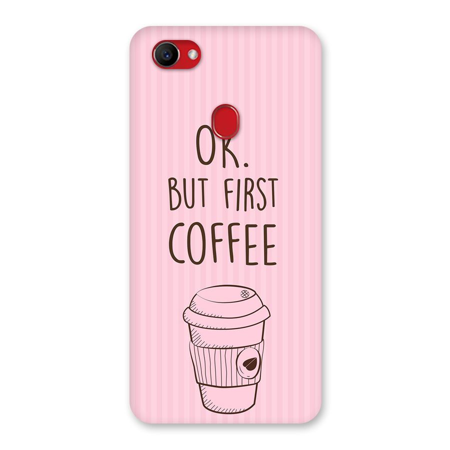 But First Coffee (Pink) Back Case for Oppo F7
