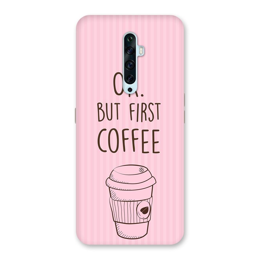 But First Coffee (Pink) Back Case for Oppo Reno2 F
