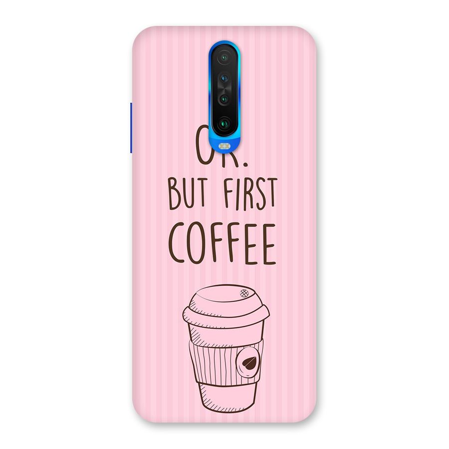 But First Coffee (Pink) Back Case for Poco X2