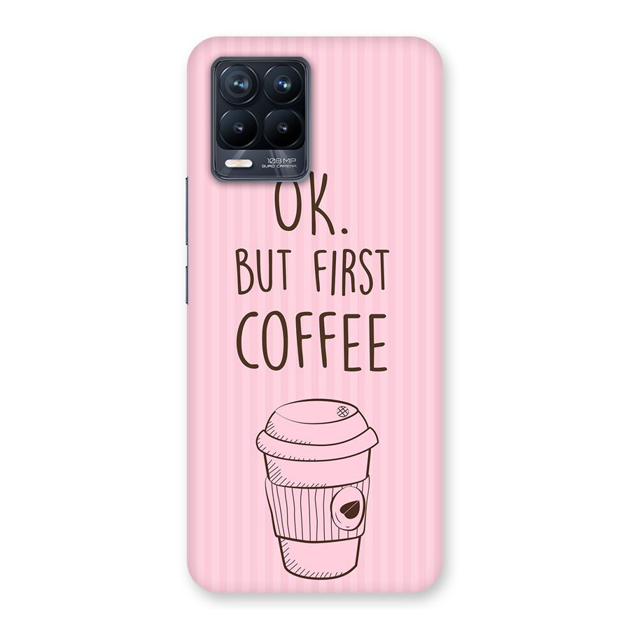 But First Coffee (Pink) Back Case for Realme 8 Pro
