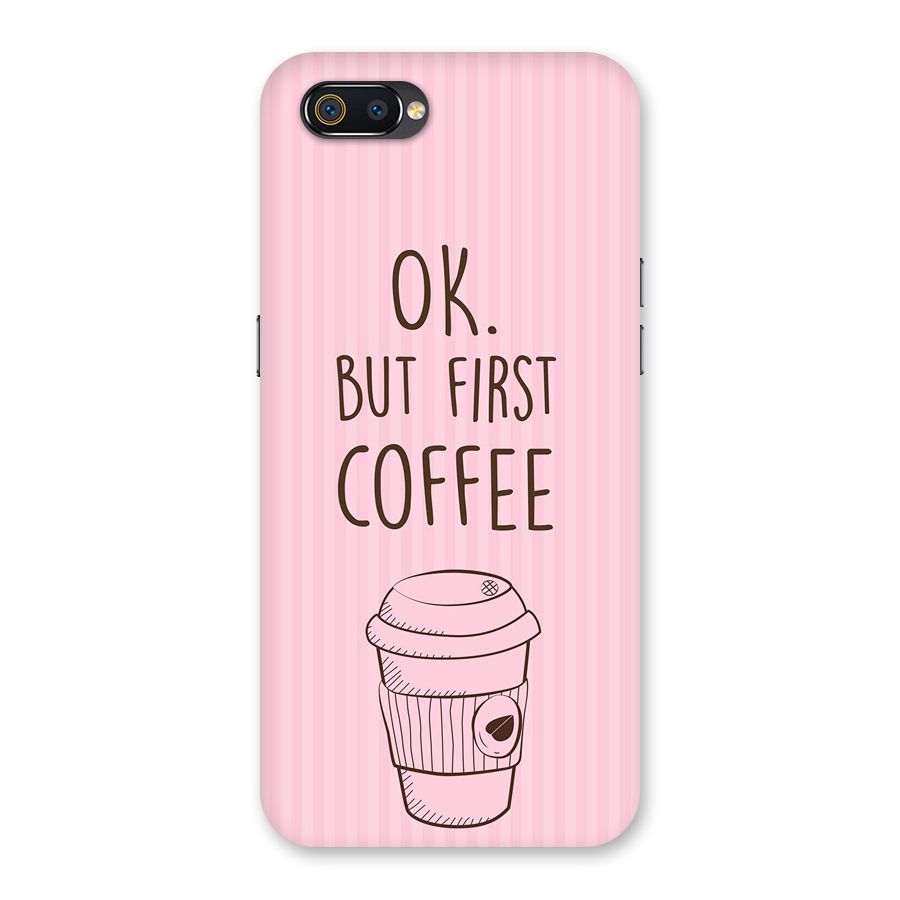 But First Coffee (Pink) Back Case for Realme C2