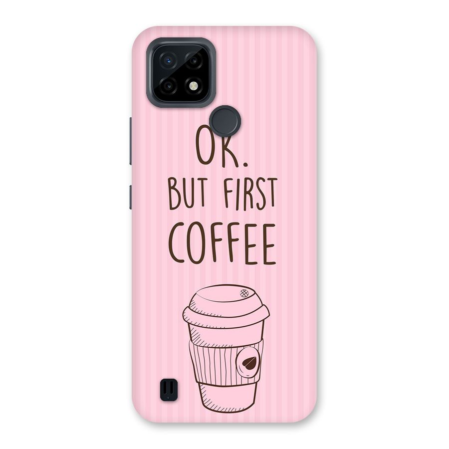But First Coffee (Pink) Back Case for Realme C21