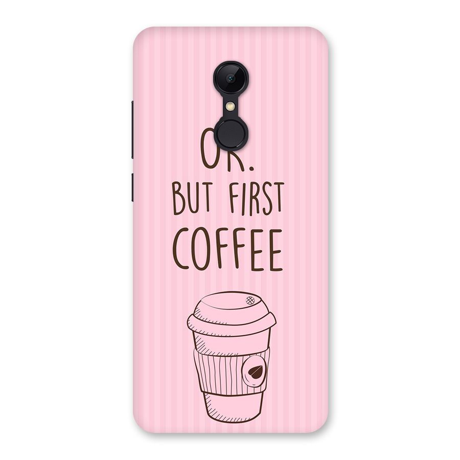 But First Coffee (Pink) Back Case for Redmi 5
