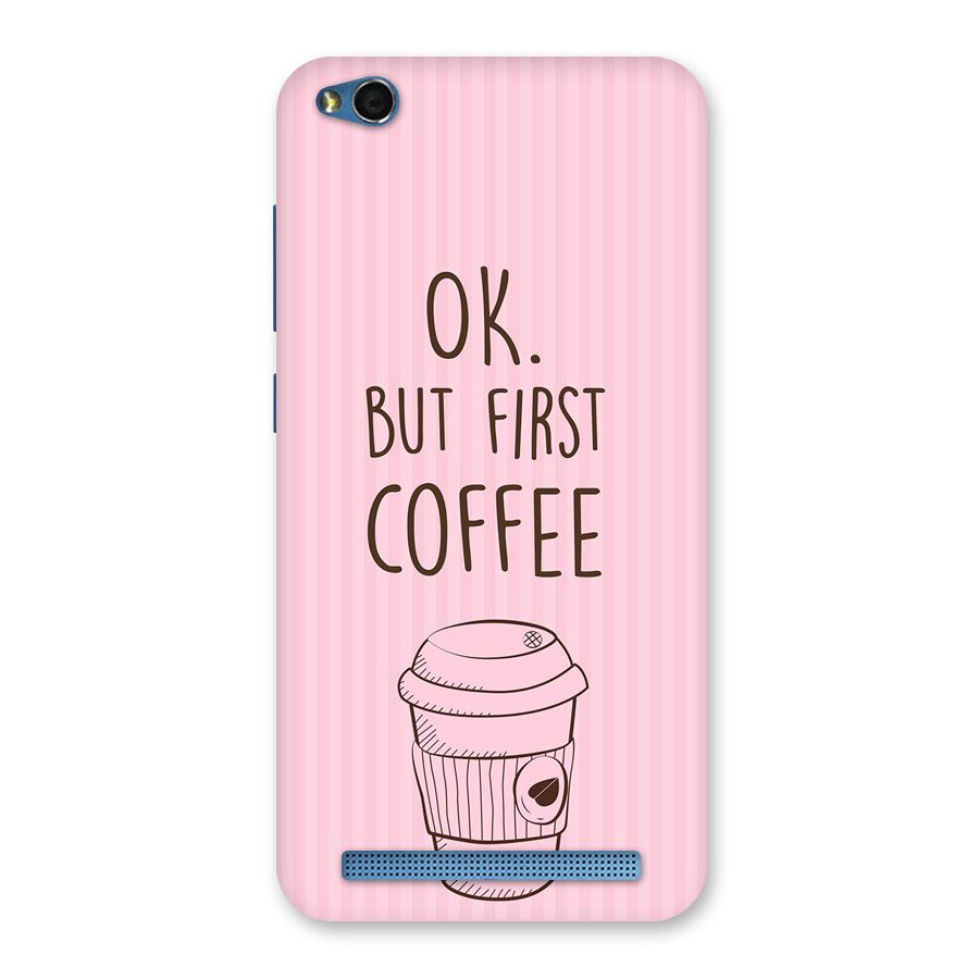 But First Coffee (Pink) Back Case for Redmi 5A