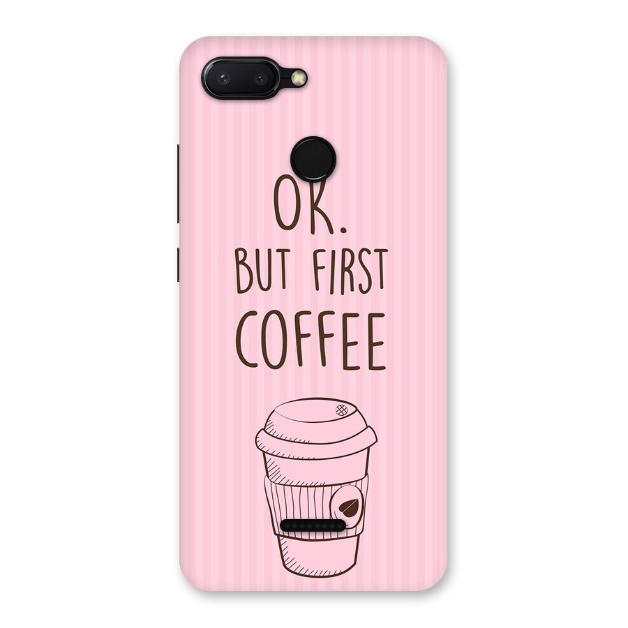 But First Coffee (Pink) Back Case for Redmi 6