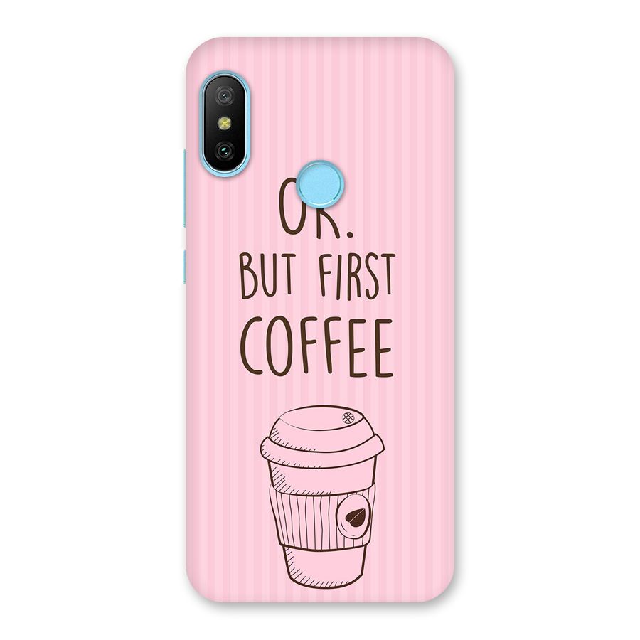 But First Coffee (Pink) Back Case for Redmi 6 Pro