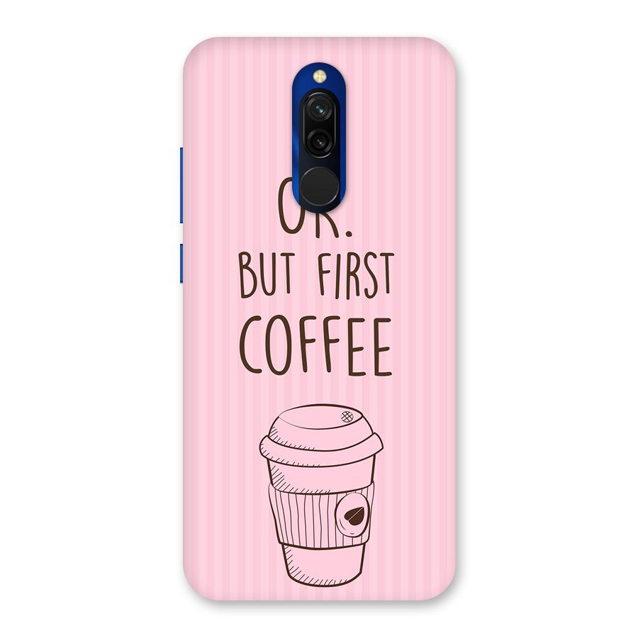 But First Coffee (Pink) Back Case for Redmi 8