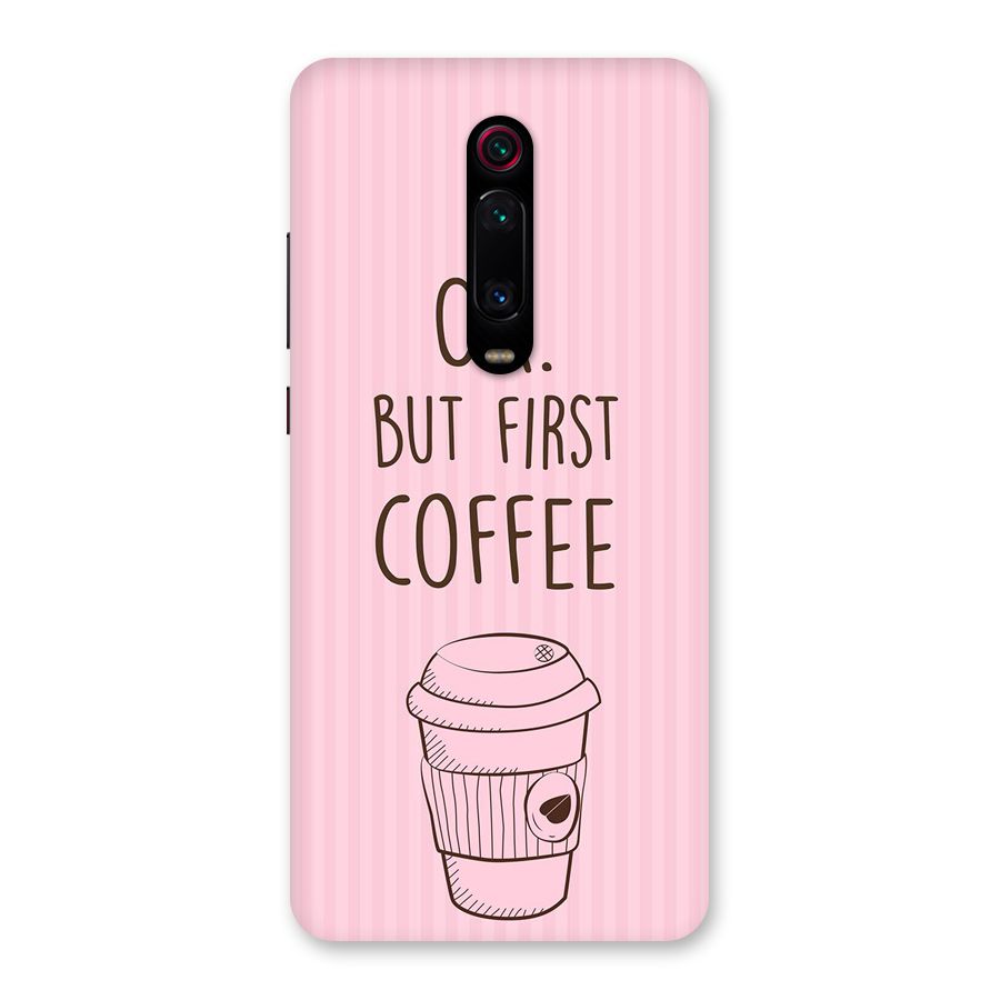 But First Coffee (Pink) Back Case for Redmi K20 Pro