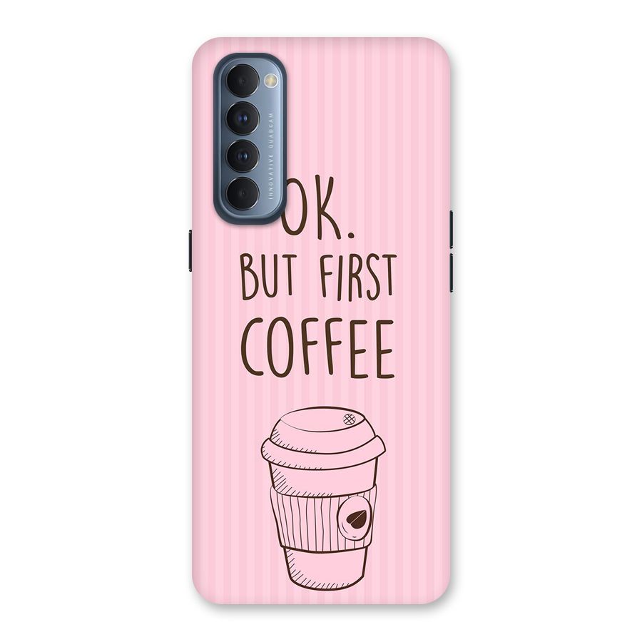 But First Coffee (Pink) Back Case for Reno4 Pro