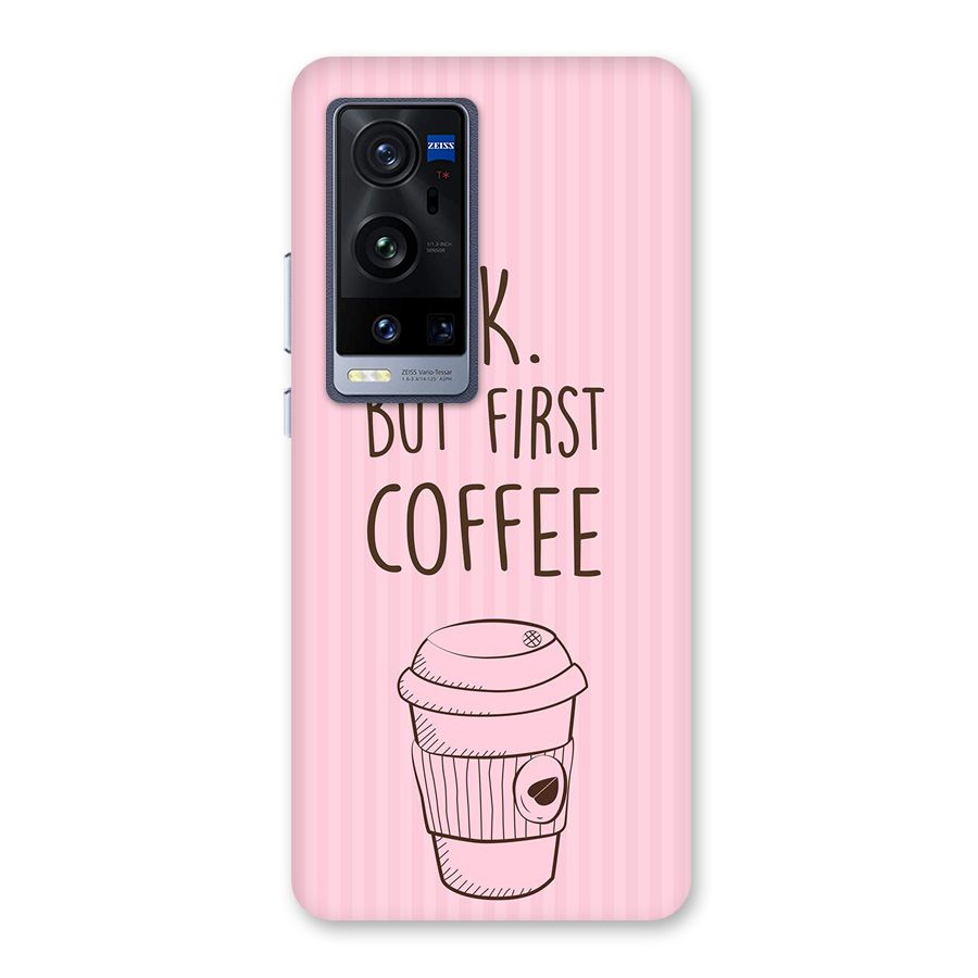 But First Coffee (Pink) Back Case for Vivo X60 Pro Plus