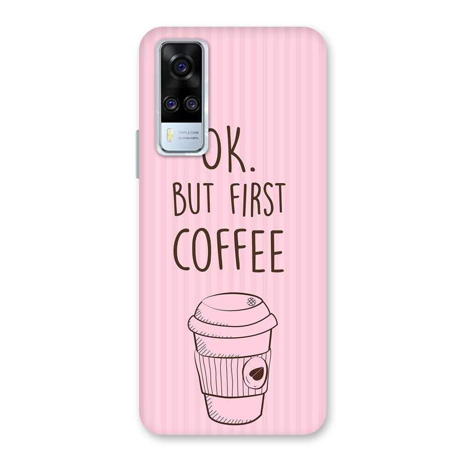 But First Coffee (Pink) Back Case for Vivo Y31