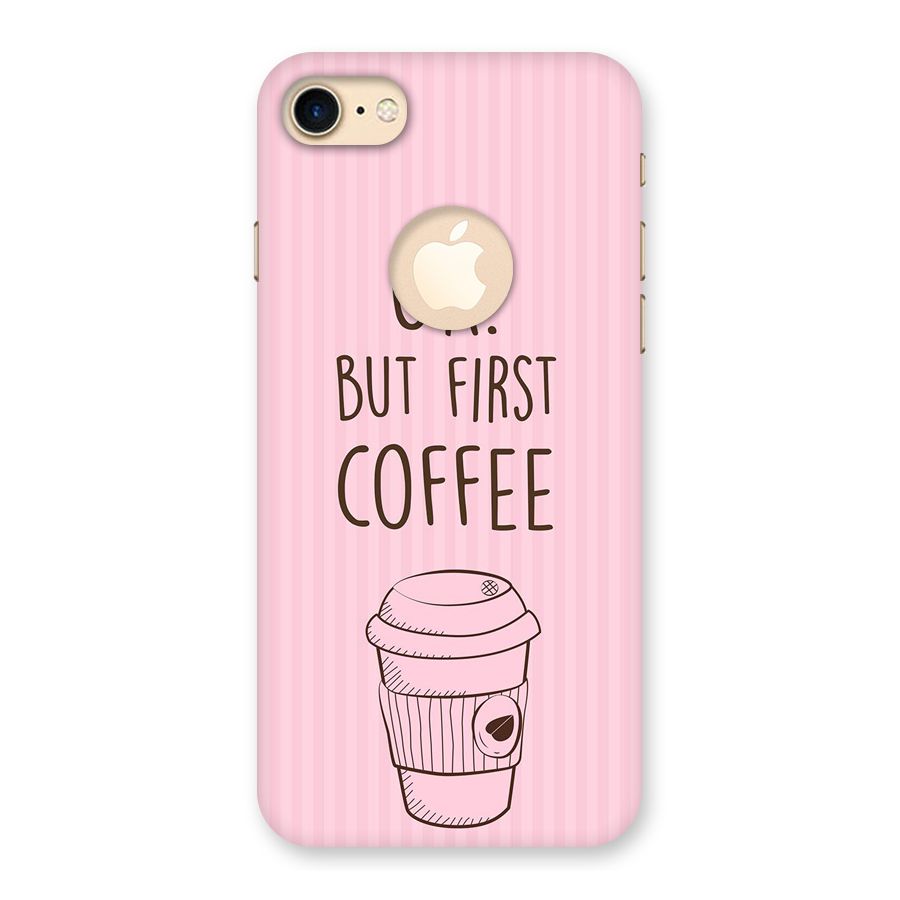 But First Coffee (Pink) Back Case for iPhone 7 Logo Cut