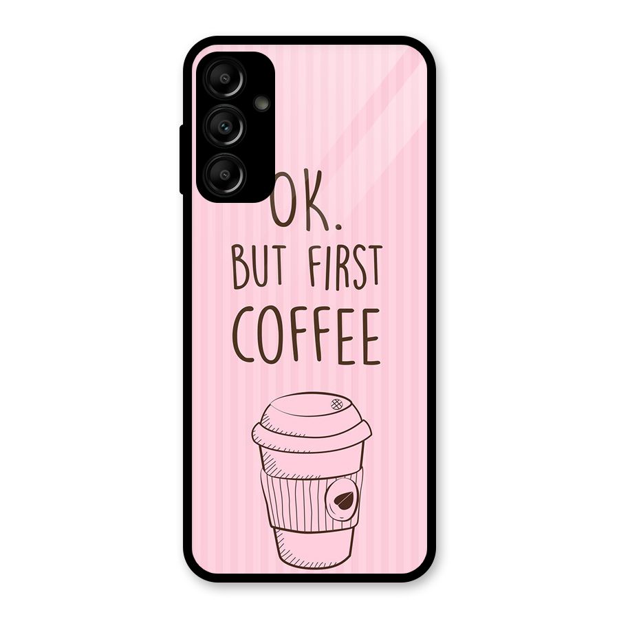 But First Coffee (Pink) Glass Back Case for Galaxy A14 5G