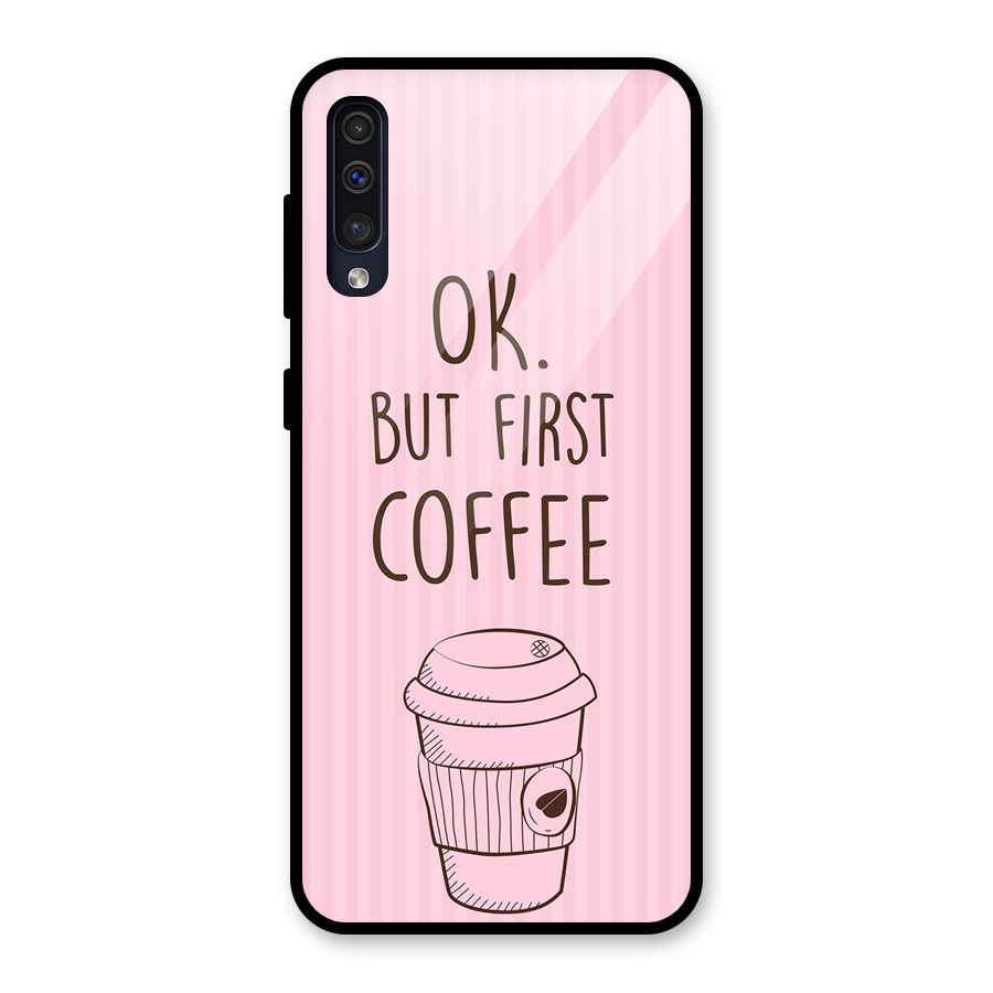 But First Coffee (Pink) Glass Back Case for Galaxy A50