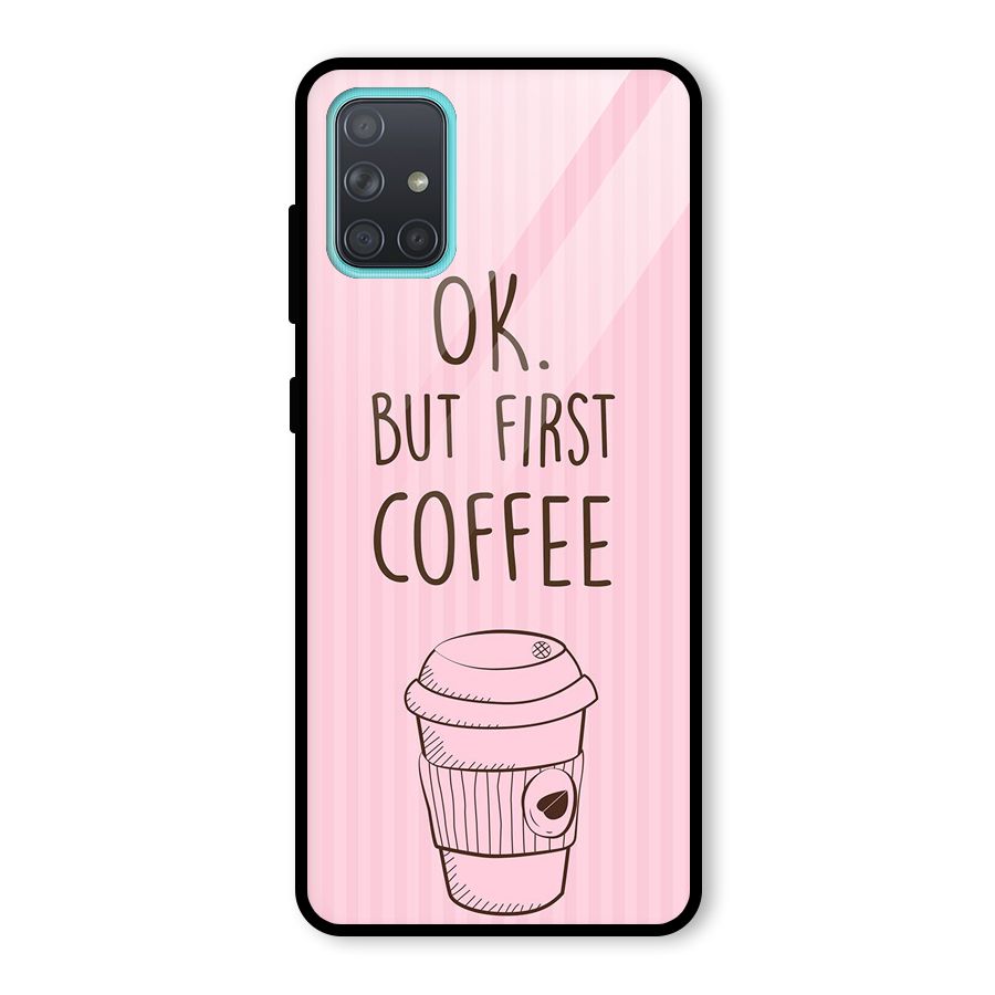 But First Coffee (Pink) Glass Back Case for Galaxy A71
