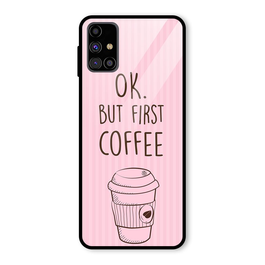 But First Coffee (Pink) Glass Back Case for Galaxy M31s