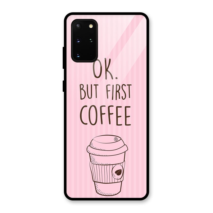 But First Coffee (Pink) Glass Back Case for Galaxy S20 Plus