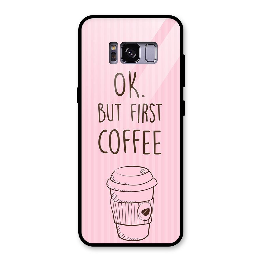But First Coffee (Pink) Glass Back Case for Galaxy S8