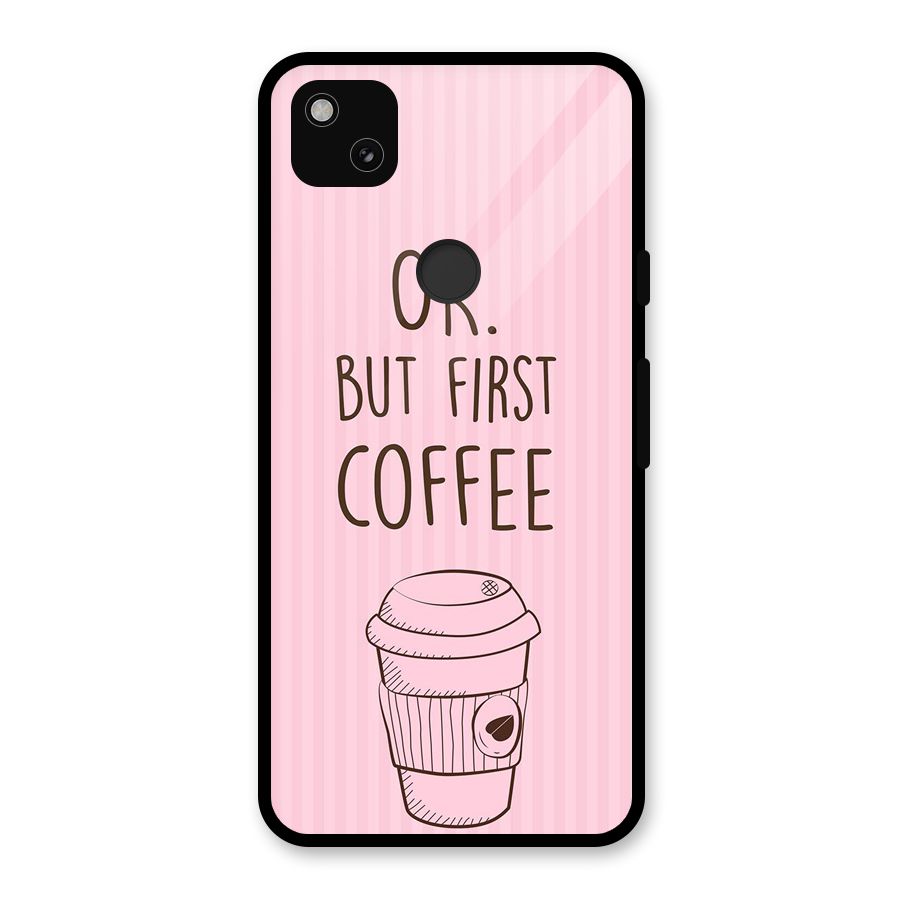 But First Coffee (Pink) Glass Back Case for Google Pixel 4a