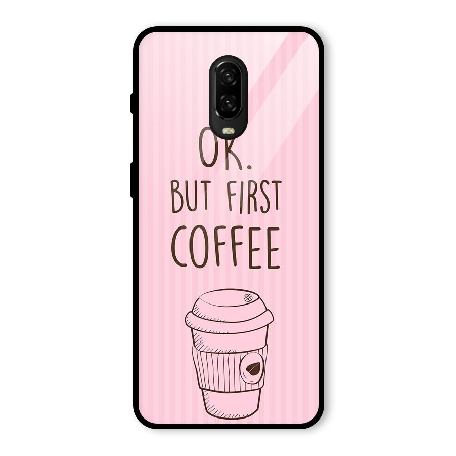 But First Coffee (Pink) Glass Back Case for OnePlus 6T