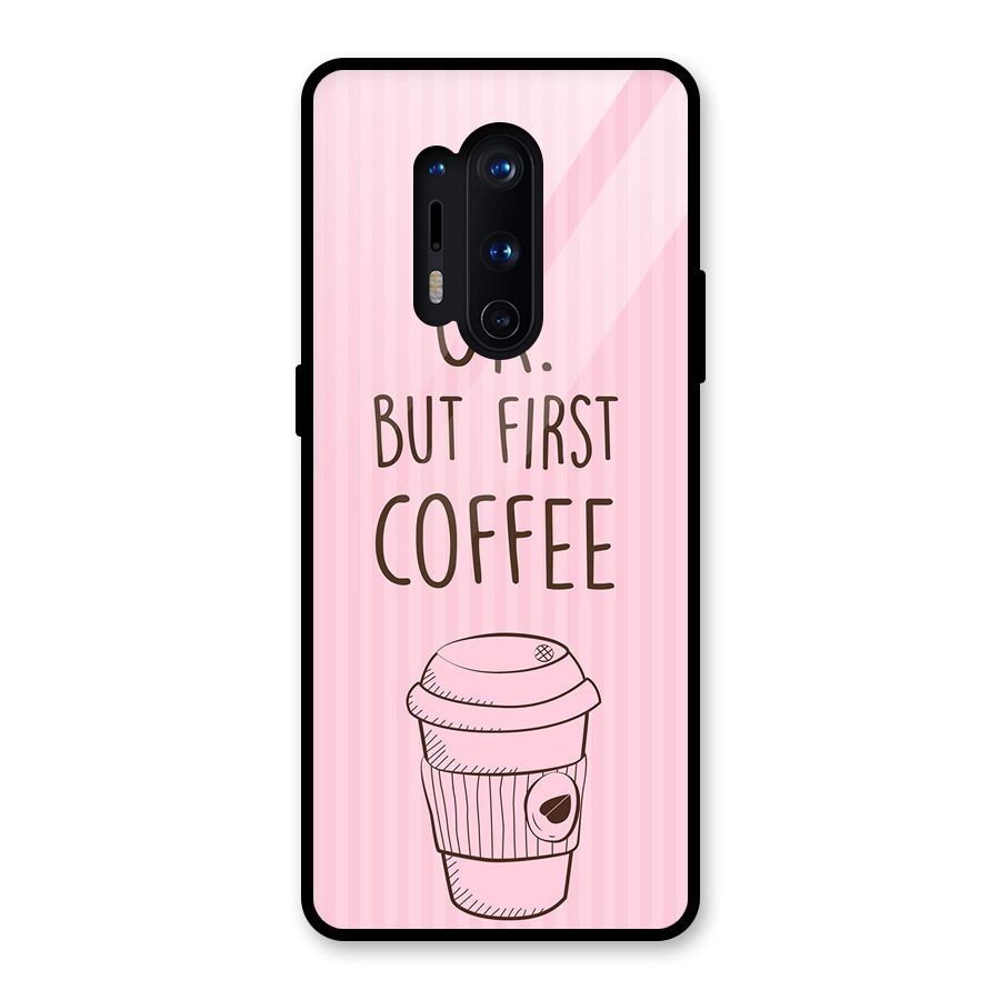 But First Coffee (Pink) Glass Back Case for OnePlus 8 Pro