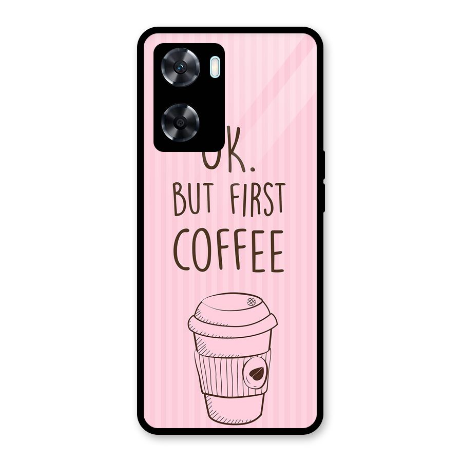 But First Coffee (Pink) Glass Back Case for Oppo A77