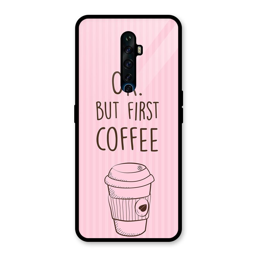 But First Coffee (Pink) Glass Back Case for Oppo Reno2 Z