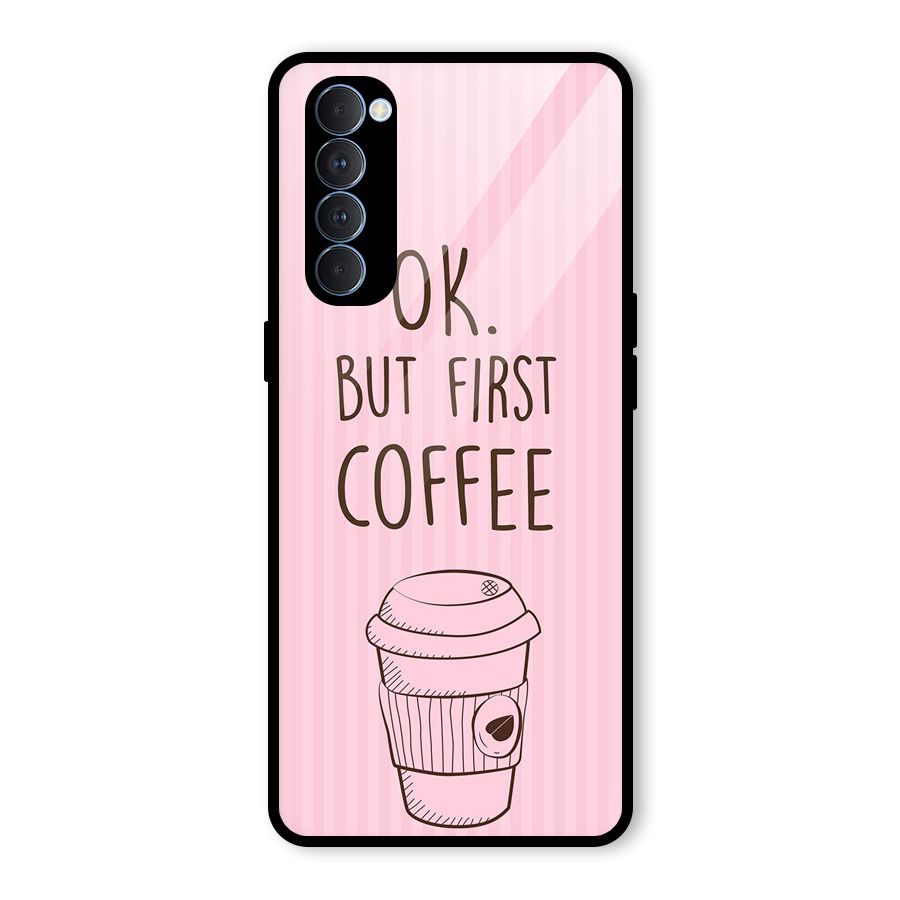 But First Coffee (Pink) Glass Back Case for Oppo Reno4 Pro