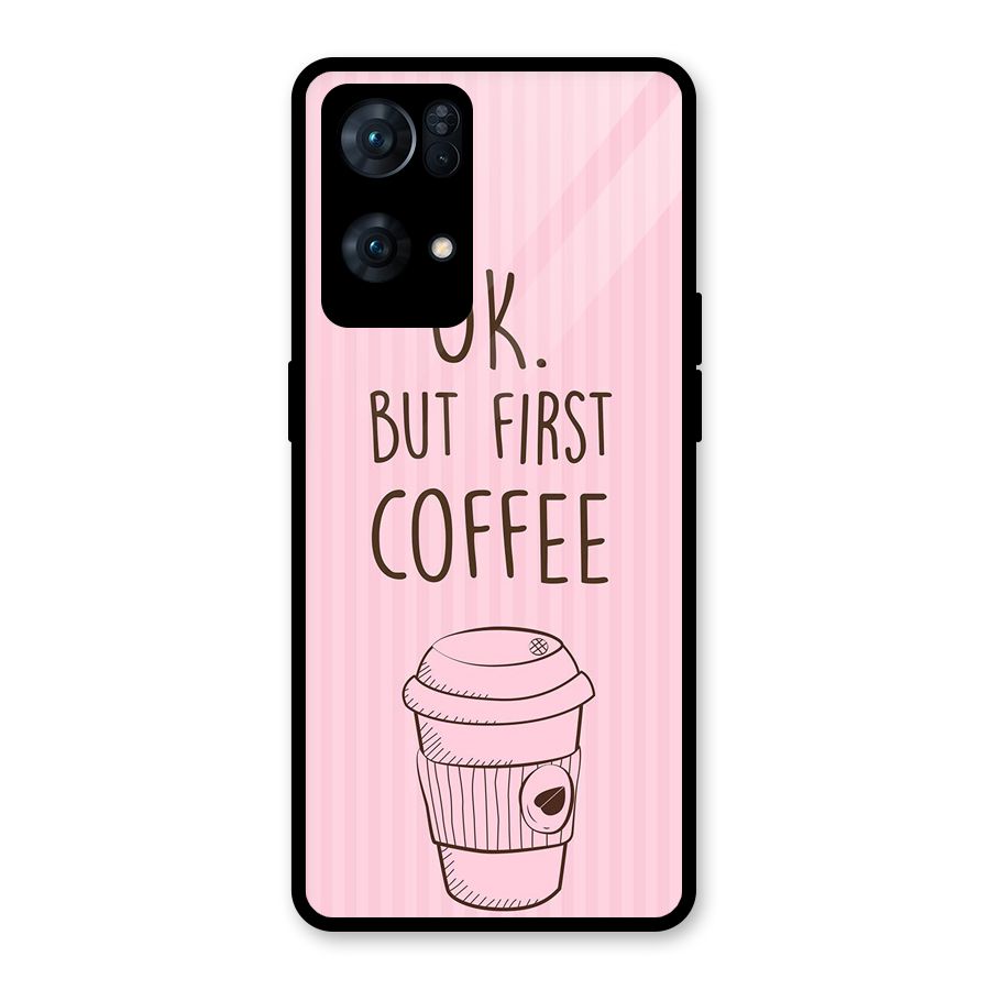 But First Coffee (Pink) Glass Back Case for Oppo Reno7 Pro 5G