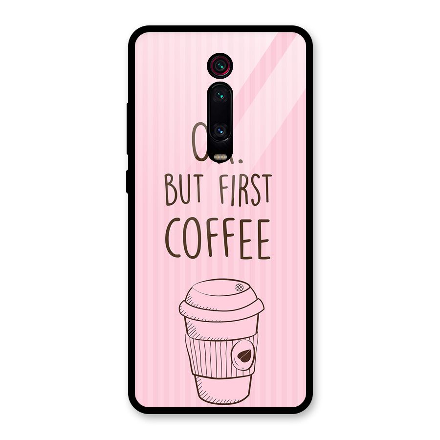 But First Coffee (Pink) Glass Back Case for Redmi K20 Pro