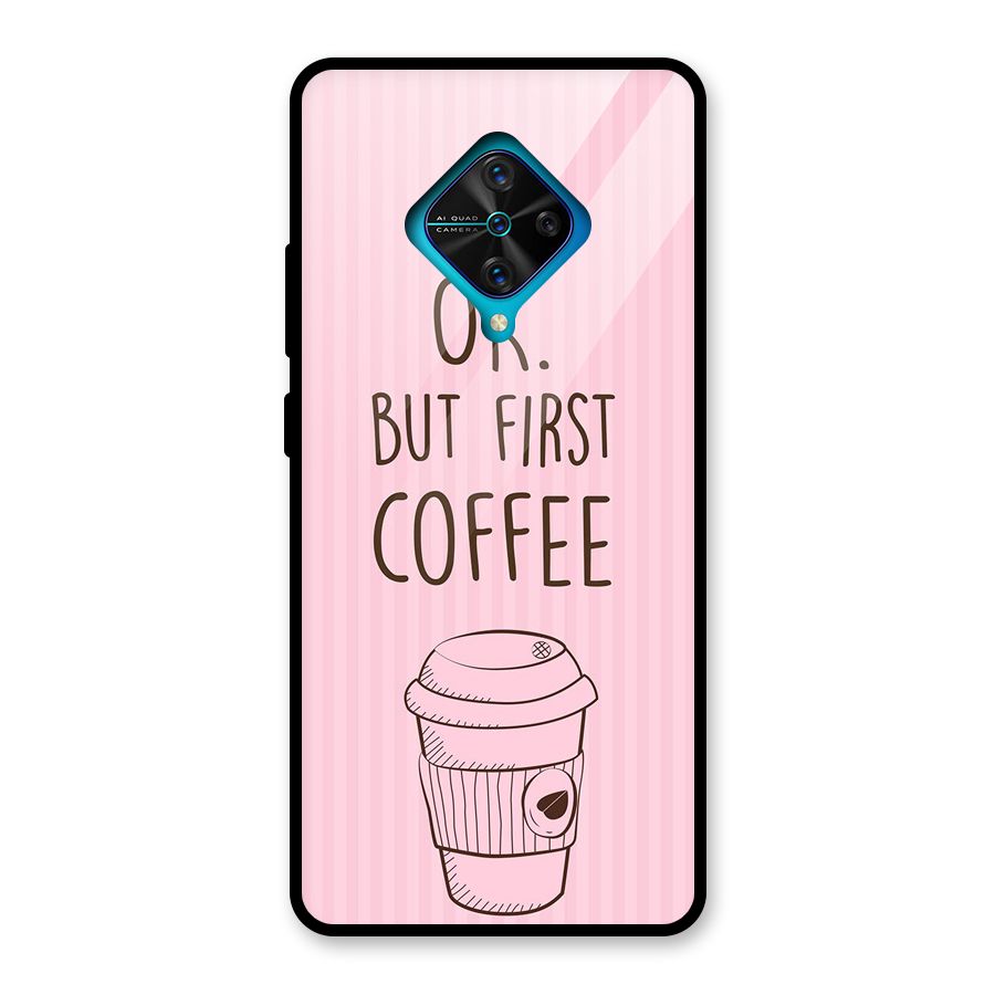 But First Coffee (Pink) Glass Back Case for Vivo S1 Pro
