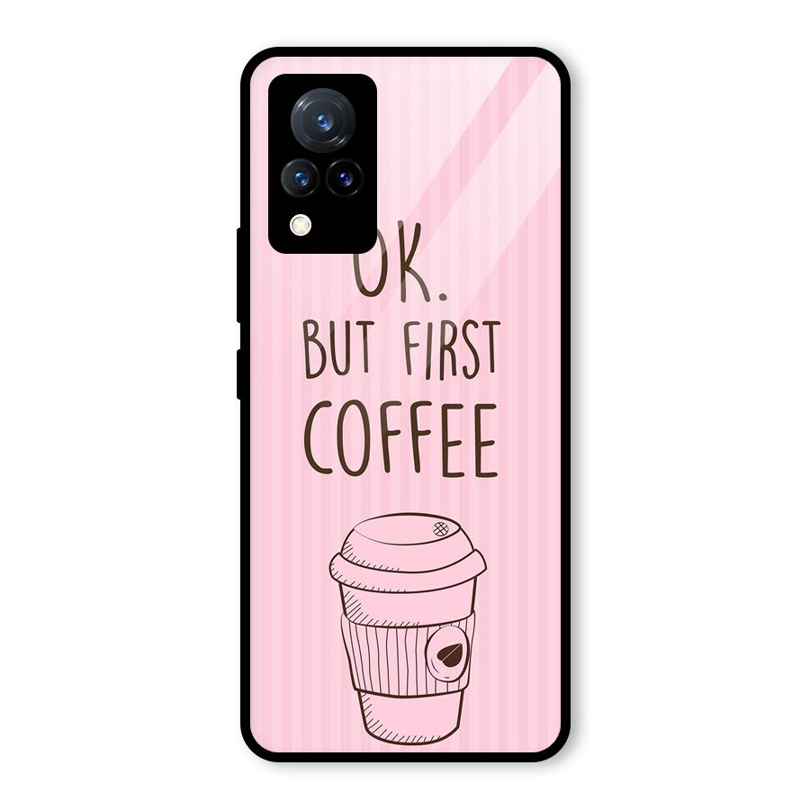 But First Coffee (Pink) Glass Back Case for Vivo V21 5G