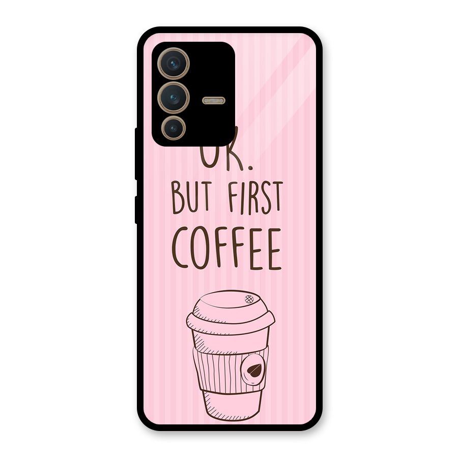 But First Coffee (Pink) Glass Back Case for Vivo V23 5G