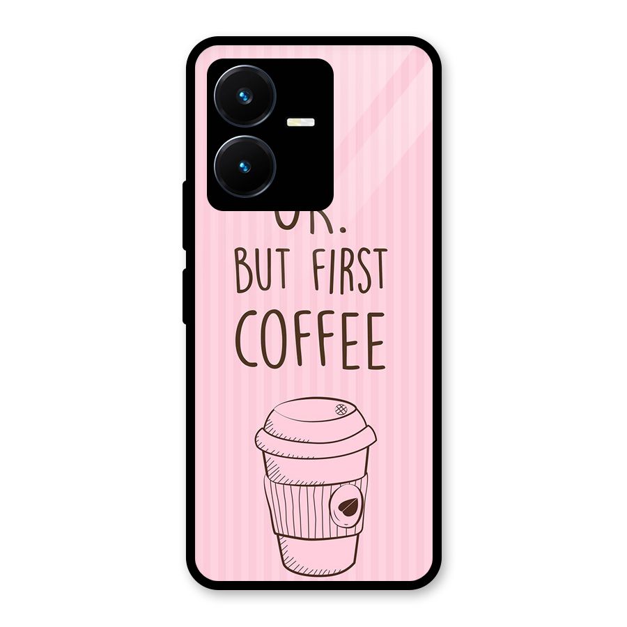 But First Coffee (Pink) Glass Back Case for Vivo Y22